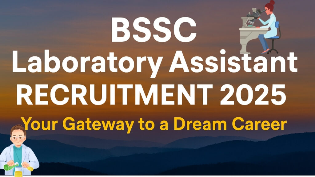 CREATE AN THUMBNAIL FOR MY ARTICLE, TITLE IS "BSSC Laboratory Assistant Recruitment 2025: Your Gateway to a Dream Career"